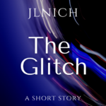 JL Nich e-Content cover image for short story The Glitch