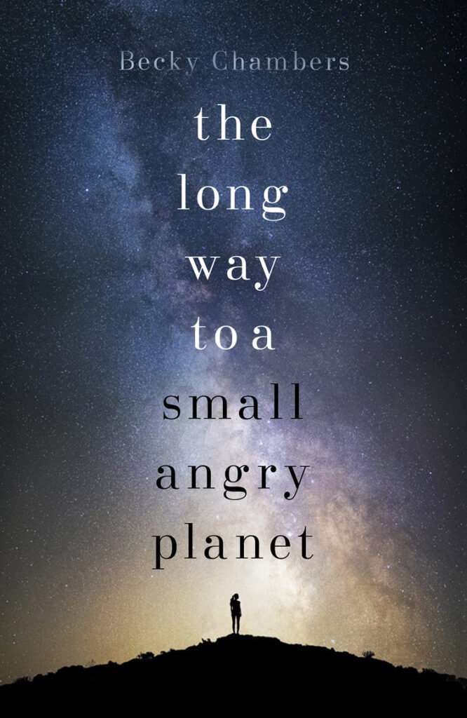 Book cover image for The Long Way to a Small, Angry Planet (Wayfarers #1)