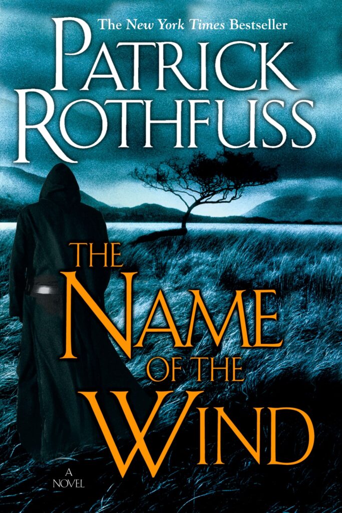 The Name of the Wind by Patrick Rothfuss, https://www.goodreads.com/book/show/186074.The_Name_of_the_Wind