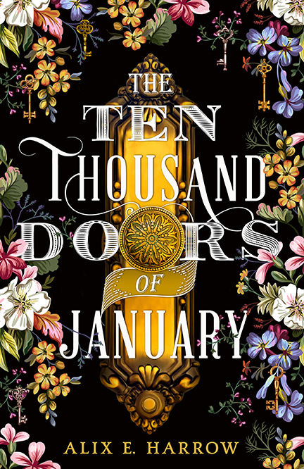 The Ten Thousand Doors of January by Alix E. Harrow, https://www.goodreads.com/book/show/43521657-the-ten-thousand-doors-of-january?from_search=true&from_srp=true&qid=6BKAt3BzqP&rank=3