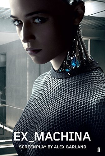 Ex Machina by Alex Garland, https://www.goodreads.com/en/book/show/24656424-ex-machina