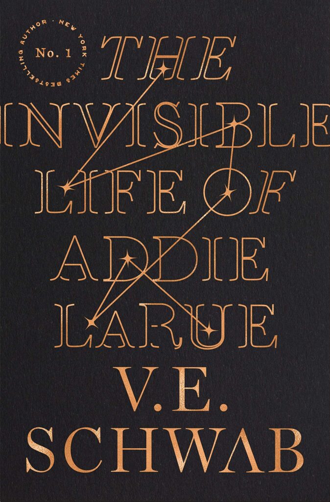 The Invisible Life of Addie LaRue by V.E. Schwab, https://www.goodreads.com/book/show/50623864-the-invisible-life-of-addie-larue